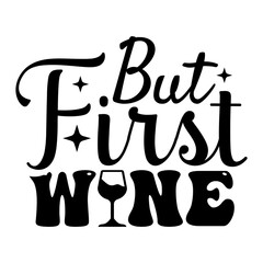 But First Wine