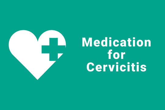 Cervicitis disease concept. Cervicitis logo on a green background. Heart and medical cross next to inscription. Illustration symbolizes disease Cervicitis