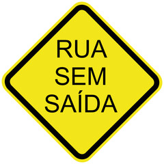 Rua Sem Sa&iacute;da - Sinais de tr&acirc;nsito usados no Brasil. &Eacute; a Listagem Oficial, v&aacute;lida para os Exames. Sinaliza&ccedil;&atilde;o Regulat&oacute;ria. CTB