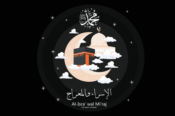 Isra and Mi'raj written in Arabic Islamic calligraphy. Translation is Isra and Mi'raj are the two parts of a Night Journey according to Islam, flat vector modern illustration