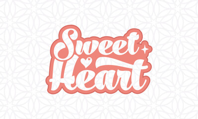 Naklejka na ściany i meble Sweet Heart -valentine's day SVG, Vector Design, valentine's day SVG File, valentine's day Shirt SVG, valentine's day mug SVG, Retro valentine's day SVG