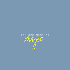 You are made of magic hand drawn vector lettering isolated on blue background ,Motivation typography, sticker, postcard, type, print, card, modern calligraphy - 553967657