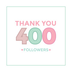 Fototapeta premium User Thank you celebrate of 400 subscribers and followers. four hundred followers 