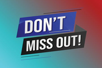 Don't miss out word concept vector illustration with 3d lines style for social media landing page, template, ui, web, mobile app, poster, banner, flyer, background, gift card, coupon, label, wallpaper