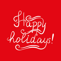 Happy holidays greeting card lettering calligraphy vector