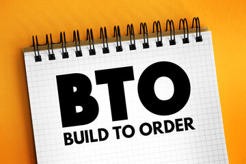 BTO Build to Order - production approach where products are not built until a confirmed order for products is received, acronym text concept on notepad