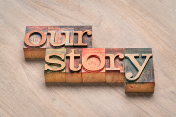 our story word abstract in  letterpress wood type, sharing experience and storytelling concept
