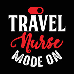 travel nurse mode on t-shirt design