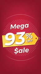 93% off. Red discount banner with ninety-three percent. Advertising for Mega Sale promotion. Stories format