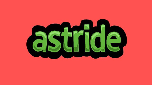 Red screen animation video written ASTRIDE