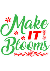 make it blooms