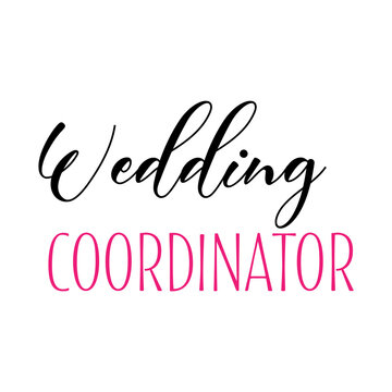 Wedding coordinator quote. Wedding, bachelorette party, hen party or bridal shower handwritten calligraphy card, banner or poster graphic design lettering vector element.