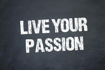 Obraz premium Live your Passion 