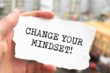 Text sign showing Change Your Mindset!