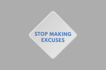 stop making excuse text Button. stop making excuse Sign Icon Label Sticker Web Buttons
