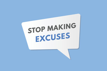 stop making excuse text Button. stop making excuse Sign Icon Label Sticker Web Buttons
