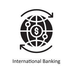 International Banking  Vector Solid Icon Design illustration. Business and Finance Symbol on White background EPS 10 File