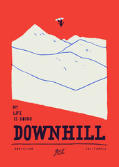 My life is going downhill. Simple line mountains silkscreen vintage typography ski t-shirt print vector illustration.
