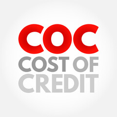 COC Cost Of Credit - expenses charged to the borrower in a credit agreement, acronym text concept background