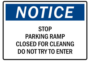 Parking-no parking sign stop parking ramp closed for cleaning do not try to enter