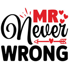 Mr. Never Wrong   T shirt design Vector File