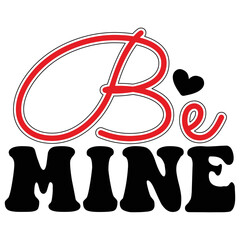 be mine   T shirt design Vector File