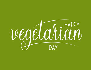 Happy Vegetarian Day vector text. Handwritten lettering for greeting card or banner.