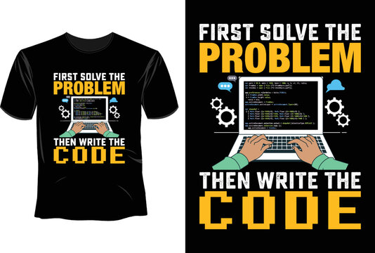 First solve the problem then write the code T Shirt Design, Software Developer
