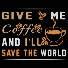Coffee Save The World T-Shirt Design