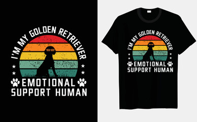 I’m my Golden Retriever dog emotional support human dog trendy retro vector T-shirt designs