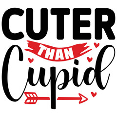 Cuter Than Cupid   T shirt design Vector File