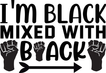 i'm black mixed with black