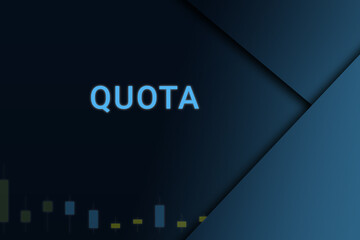 quota  background. Illustration with quota  logo. Financial illustration. quota  text. Economic term. Neon letters on dark-blue background. Financial chart below.ART blur - obrazy, fototapety, plakaty