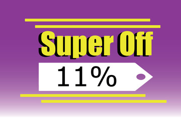 Super off 11% for retail promotions, general stores. Colorful and eye-catching vector for various trade sectors.
