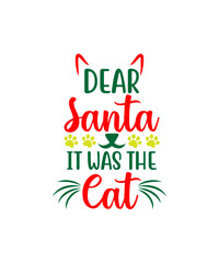 Fototapeta na wymiar Dear santa it was the cat SVG cut file