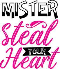 MISTER STEAL YOUR HEART SVG
