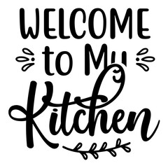 Welcome to My Kitchen