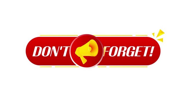 Megaphone with don't forget banner on white background. Web design. 4K video animation