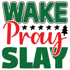 wake pray slay   T shirt design Vector File