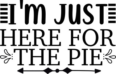 i'm just here for the pie