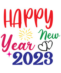 happy new year, happy new year svg,happy new year svg design,New Year 2023 SVG Bundle, New Year's Eve Quote, Cheers 2023 Saying, Happy New Year Clip Art, Sublimation, cut file, Circut, Silhouette svg,