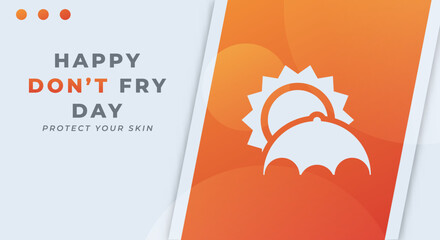 Happy Don't Fry Day Celebration Vector Design Illustration for Background, Poster, Banner, Advertising, Greeting Card