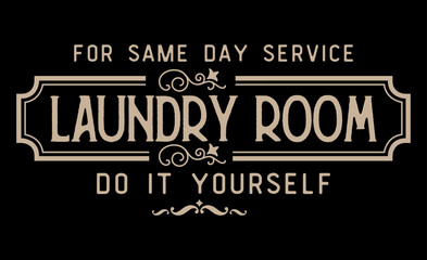 Vintage laundry sign symbols vector illustration isolated. Laundry service room label, tag, poster design for shop. for same day service -laundry room - do it yourself