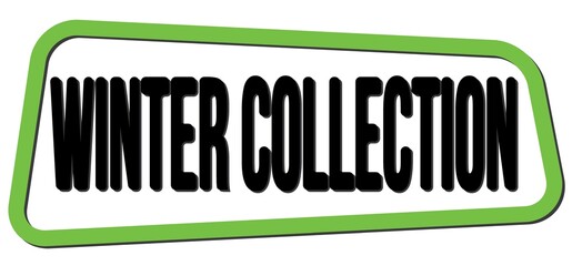WINTER COLLECTION text on green-black trapeze stamp sign.