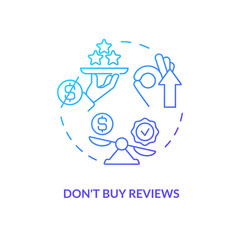 Dont buy reviews blue gradient concept icon. Collect insights. Gather online feedback from real customers abstract idea thin line illustration. Isolated outline drawing. Myriad Pro-Bold font used