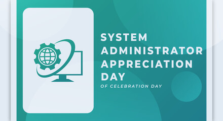 Happy System Administrator Appreciation Day Celebration Vector Design Illustration for Background, Poster, Banner, Advertising, Greeting Card