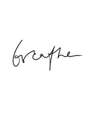 The word "breathe" on a white background. Motivational and inspiring handwritten calligraphy. Tattoo design. Printable art.