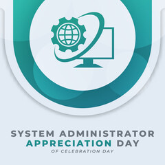 Happy System Administrator Appreciation Day Celebration Vector Design Illustration for Background, Poster, Banner, Advertising, Greeting Card