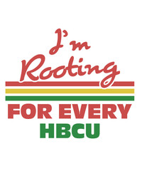 HBCU Black History Month I'm Rooting For Every HBCU svg, i am black, african american svg, black woman svg, afro woman kids boys girls svg