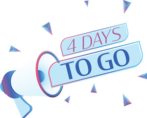 4 days to go text with 3d realistic megaphone vector illustration. Banner template to announce news about webinar in social media, training course, marketing technology poster